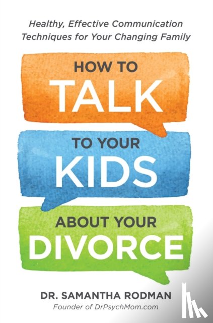 Samantha Rodman - How to Talk to Your Kids about Your Divorce