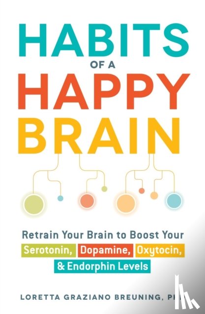 Breuning, Loretta Graziano - Habits of a Happy Brain