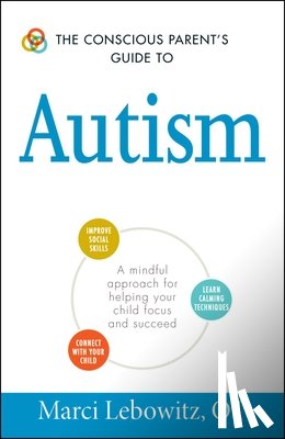 Marci Lebowitz - The Conscious Parent's Guide to Autism
