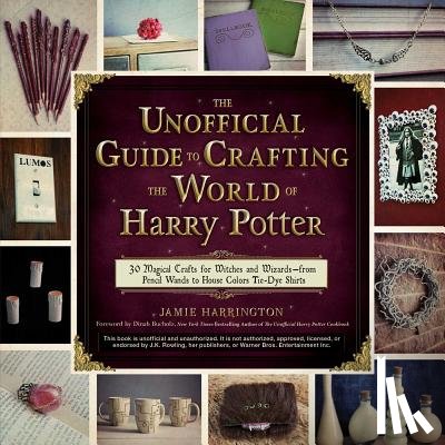 Harrington, Jamie - Unofficial Guide To Crafting The World Of Harry Potter