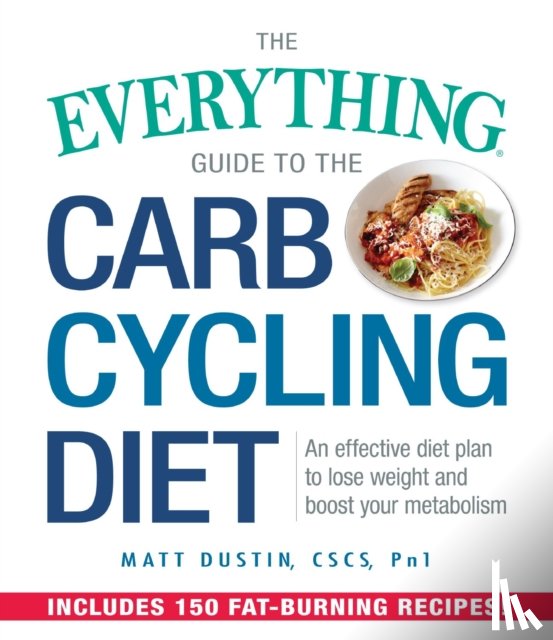 Dustin, Matt - The Everything Guide to the Carb Cycling Diet