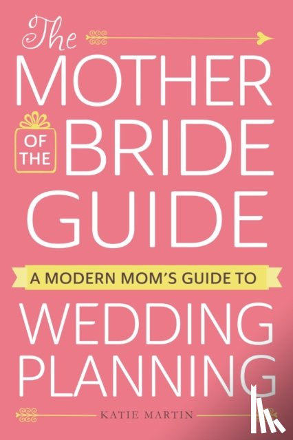 Martin, Katie - The Mother of the Bride Guide
