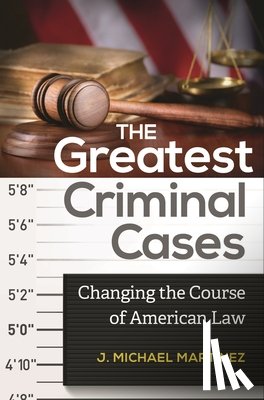 Martinez, J. Michael - The Greatest Criminal Cases