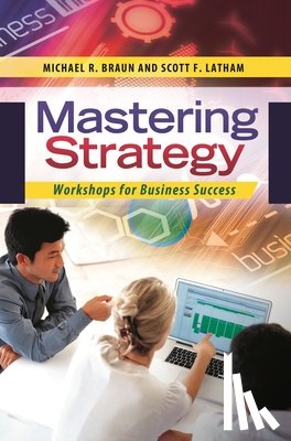 Braun, Michael R., Latham, Scott F. - Mastering Strategy
