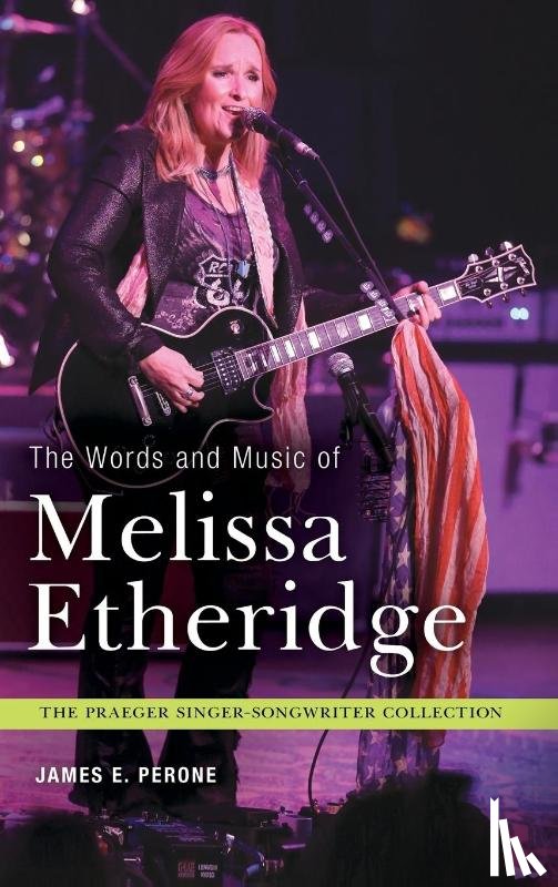 Perone, James E. - The Words and Music of Melissa Etheridge