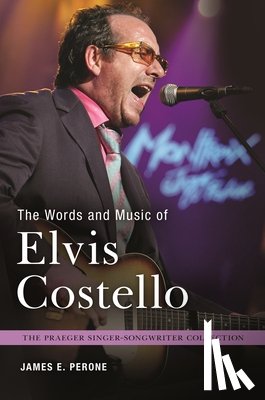 Perone, James E. - The Words and Music of Elvis Costello