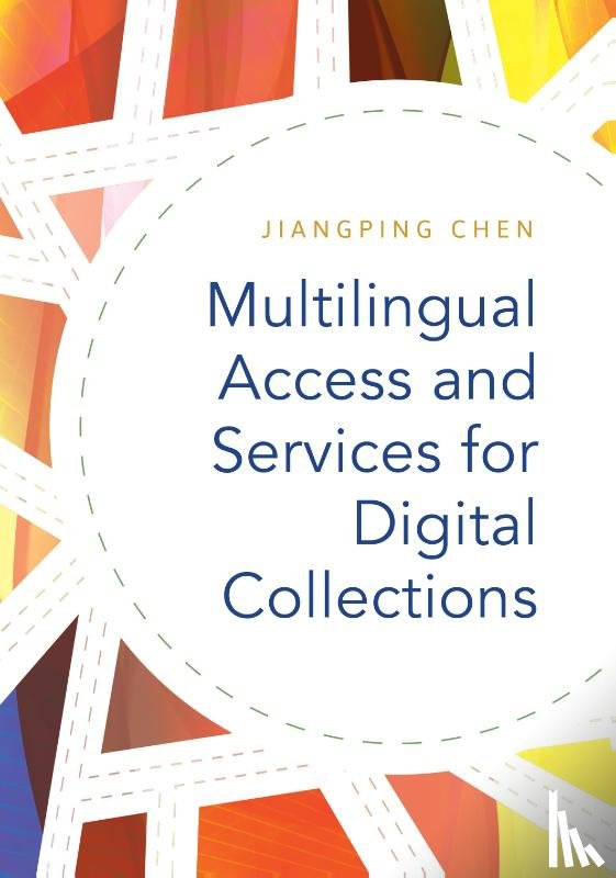 Chen, Jiangping - Multilingual Access and Services for Digital Collections