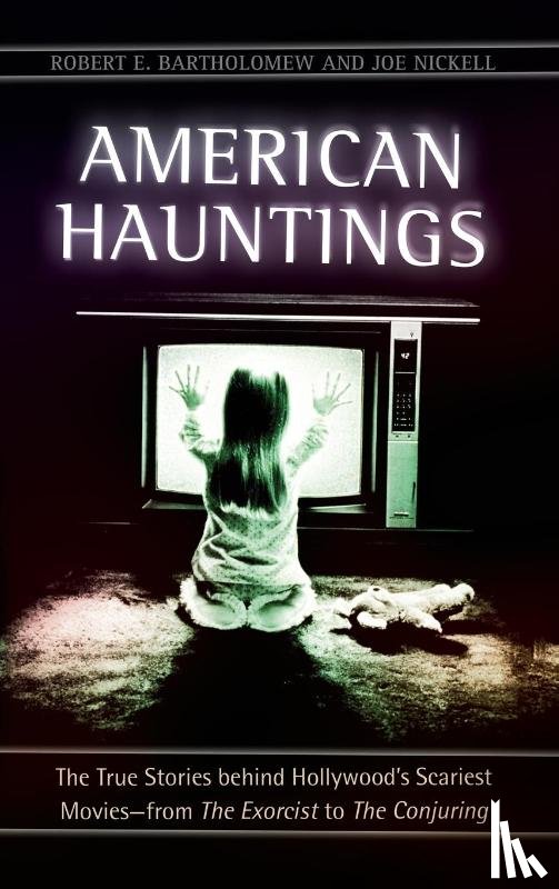 Bartholomew, Robert E., Nickell, Joe - American Hauntings