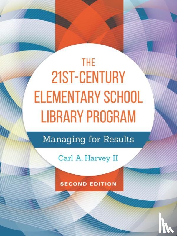 II, Carl A. Harvey - The 21st-Century Elementary School Library Program