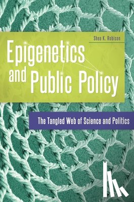 Robison, Shea K. (Idaho State University - Epigenetics and Public Policy