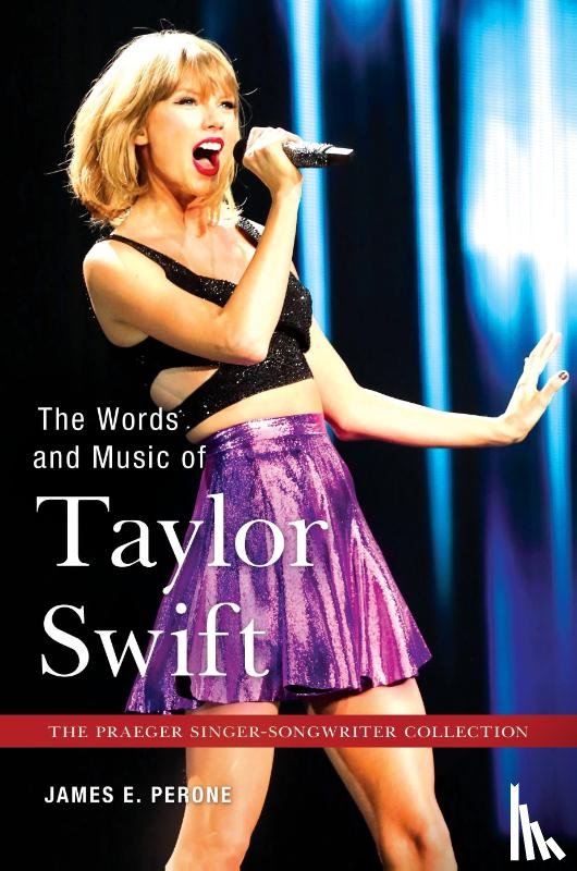 Perone, James E. - The Words and Music of Taylor Swift