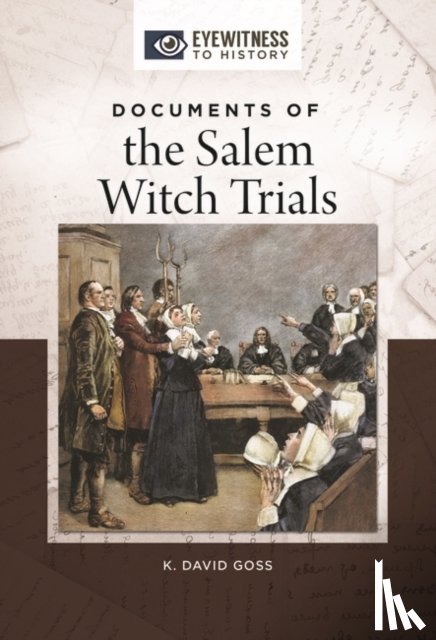 Goss, K. David (Gordon College - Documents of the Salem Witch Trials