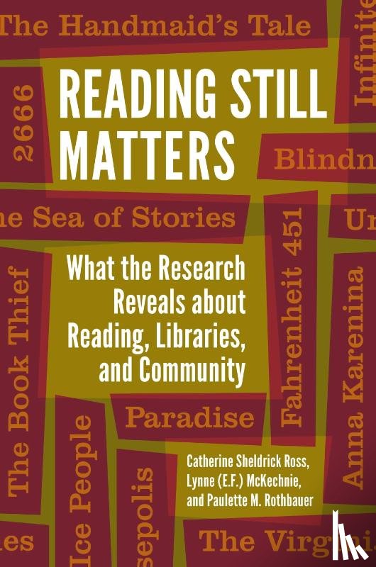 Ross, Catherine Sheldrick, McKechnie, Lynne (E.F.) (University of Western Ontario, Rothbauer, Paulette M. (University of Western Ontario - Reading Still Matters
