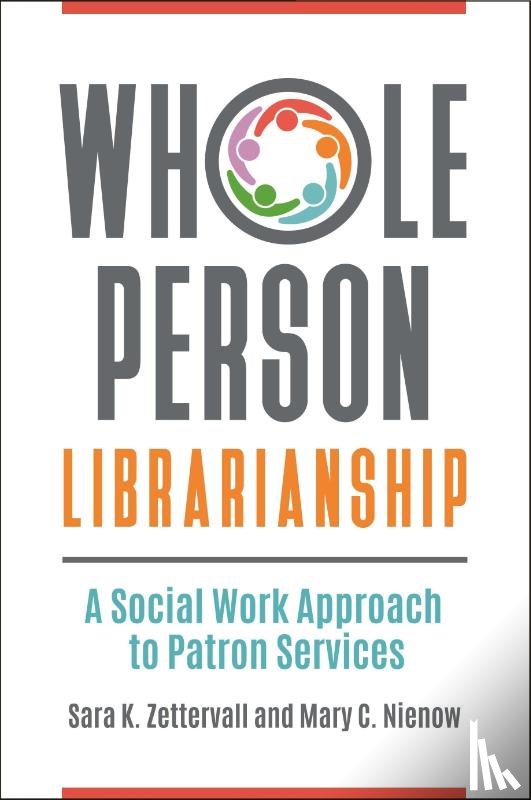 Zettervall, Sara K., Nienow, Mary C. - Whole Person Librarianship