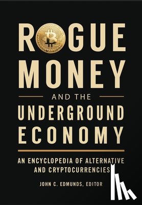  - Rogue Money and the Underground Economy