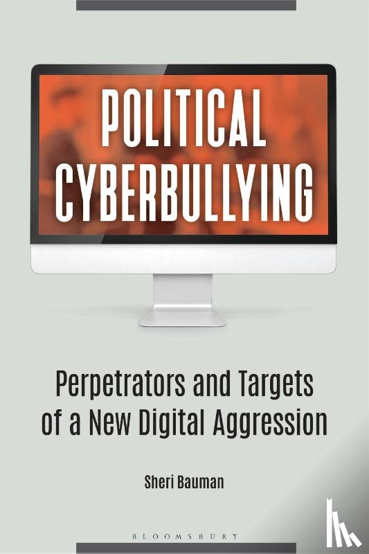 Bauman, Sheri (University of Arizona - Political Cyberbullying