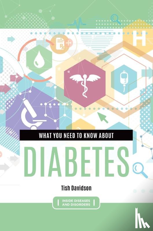 Davidson, Tish (Independent Scholar - What You Need to Know about Diabetes