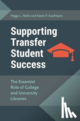 Nuhn, Peggy L., Kaufmann, Karen F. - Supporting Transfer Student Success