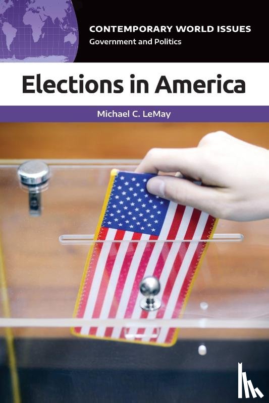 LeMay, Michael C. (California State University-San Bernardino - Elections in America