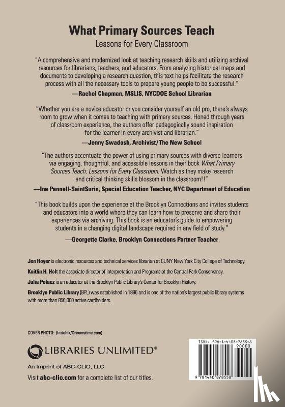 Hoyer, Jen (CUNY New York City College of Technology, Holt, Kaitlin H. (New York Public Library, Pelaez, Julia, Brooklyn Public Library - What Primary Sources Teach