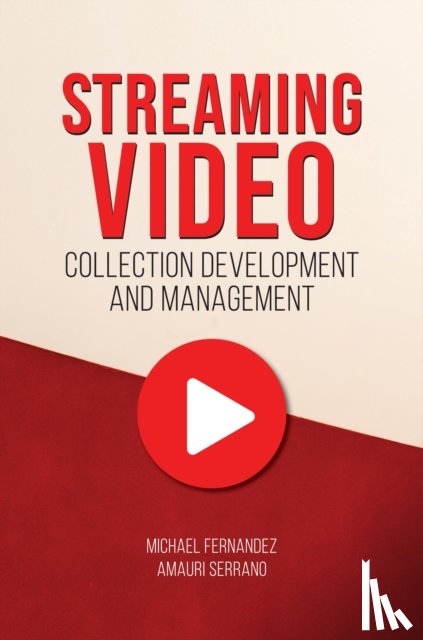 Fernandez, Michael (Boston University, Serrano, Amauri (Yale University - Streaming Video Collection Development and Management