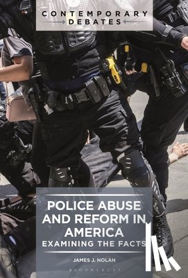 Nolan, James J. (West Virginia University, Ryan, Howard (West Virginia University, Freeman, Mackenzie (West Virginia University - Police Abuse and Reform in America