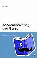 Bruce, Dr Ian (University of Waikato, Hamilton, New Zealand) - Academic Writing and Genre