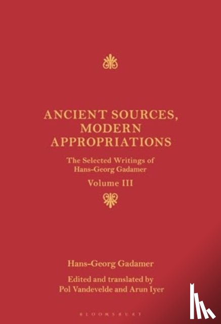 Gadamer, Hans-Georg - Ancient Sources, Modern Appropriations