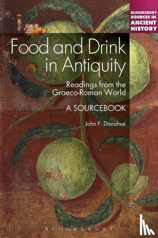 Donahue, Professor John F. - Food and Drink in Antiquity: A Sourcebook