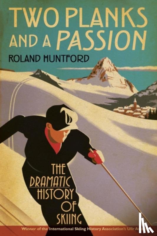 Huntford, Roland - Two Planks and a Passion