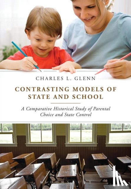 Glenn, Charles L. (Boston University - Contrasting Models of State and School