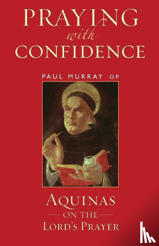 Murray OP, Dr Paul (Angelicum University - Praying with Confidence