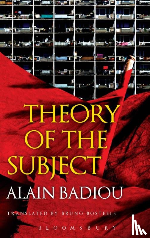 Badiou, Alain (Ecole Normale Superieure - Theory of the Subject