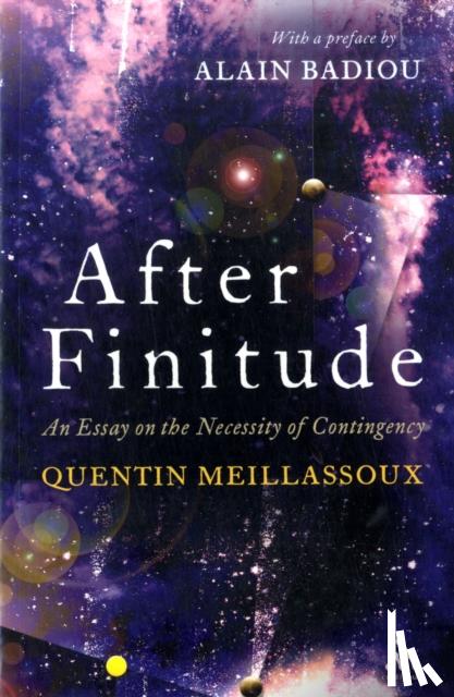 Meillassoux, Dr Quentin (Ecole Normale Superieure in Paris, France) - After Finitude