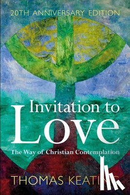 Keating, Father Thomas - Invitation to Love 20th Anniversary Edition