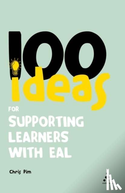 Pim, Chris - 100 Ideas for Supporting Learners with EAL