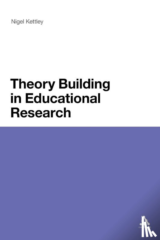 Kettley, Nigel - Theory Building in Educational Research