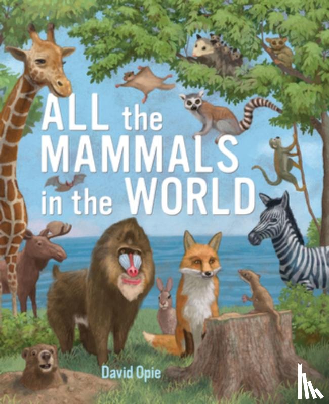 Opie, David - All the Mammals in the World