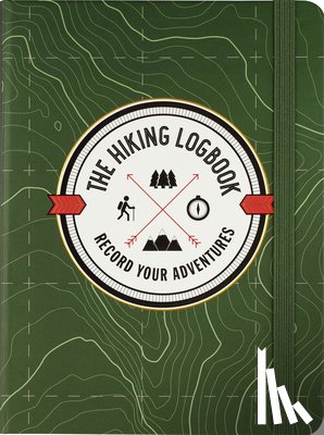  - The Hiking Logbook: Record Your Adventures