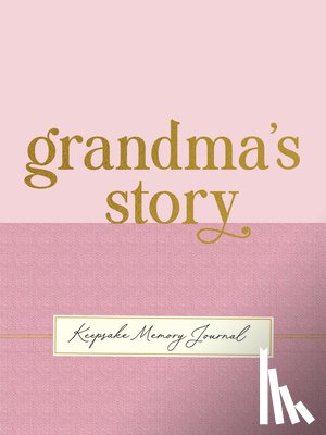  - Grandma's Story - A Guided, Keepsake Memory Journal (Deluxe, Hardcover Edition)