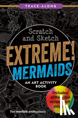  - Scratch & Sketch Extreme! Mermaids