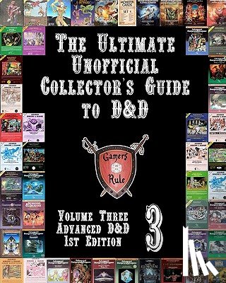 Hunton, Deborah - The Ultimate Unofficial Collector's Guide to D&D: Volume Three: Advanced D&D 1st Edition