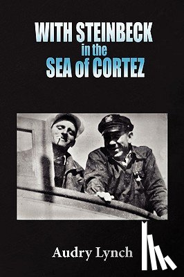 Lynch, Audry - With Steinbeck in the Sea of Cortez
