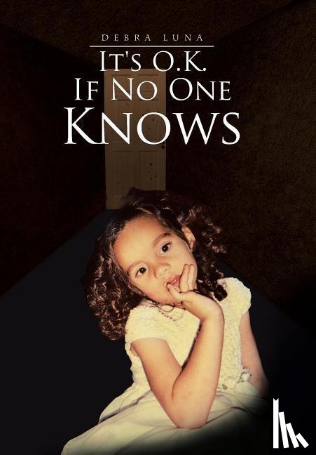 Luna, Debra - It's O.K. If No One Knows