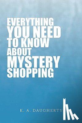 Daugherty, K A - Everything You Need to Know about Mystery Shopping