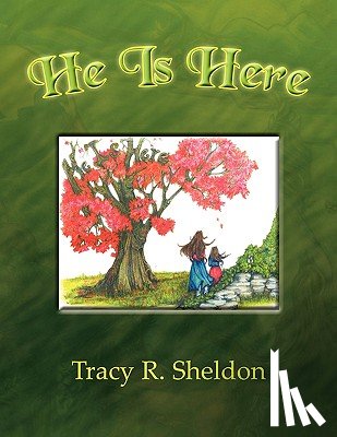 Sheldon, Tracy R - He Is Here