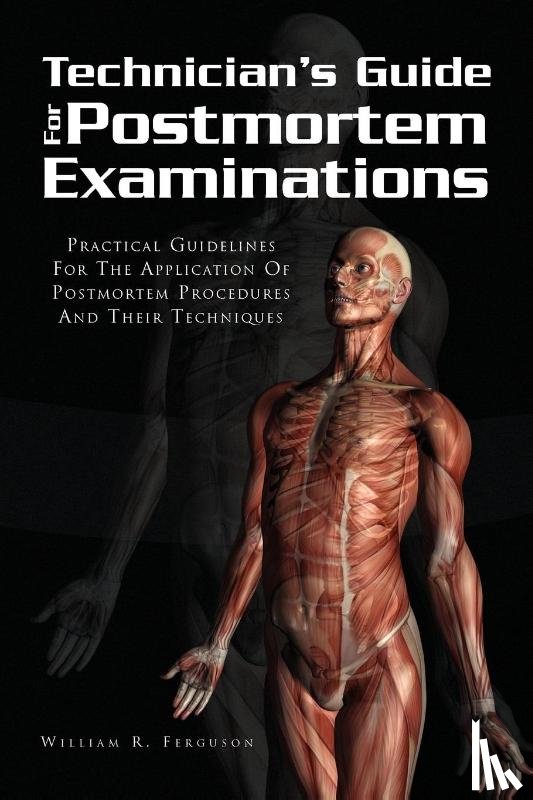 Ferguson, William R - Techinician's Guide for Postmortem Examinations