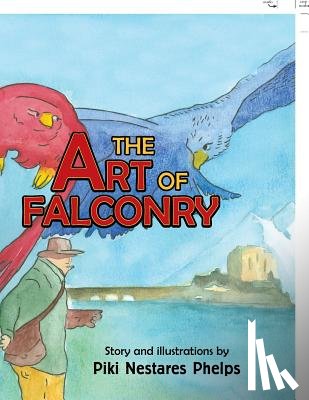 Phelps, Piki Nestares - The Art of Falconry