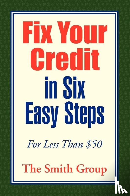 Group, The Smith - Fix Your Credit in Six Easy Steps