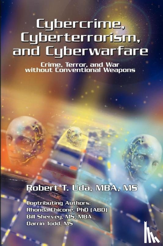 Uda, MS Robert T Mba - Cybercrime, Cyberterrorism, and Cyberwarfare